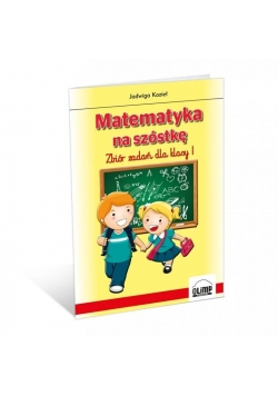 Matematyka na szóstkę. Zbiór zadań dla kl. 1 OLIMP