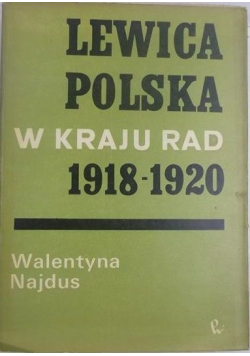 Lewica polska w Kraju Rad 1918-1920