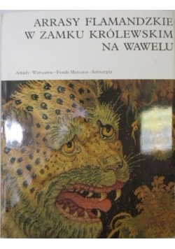 Arrasy flamandzkie w zamku królewskim na Wawelu