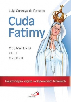 Cuda Fatimy Objawienia kult orędzie