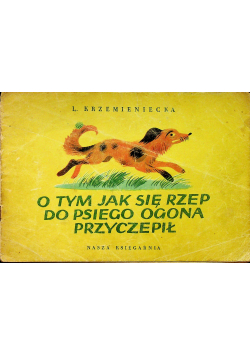 O tym jak się rzep do psiego ogona przyczepił