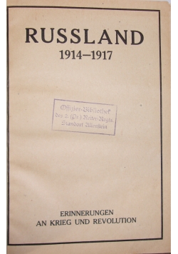 Russland 1914-1917. Erinnerungen an Krieg und Revolution