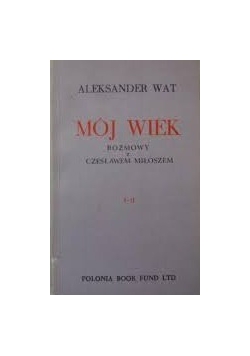 Mój wiek. Rozmowy z Czesławem Miłoszem
