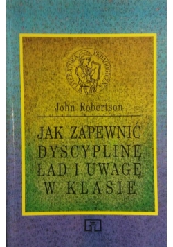 jak zapewnić dyscyplinę ład i uwagę