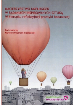 Macierzyństwo unplugged w badaniach inspirowanych sztuką w kierunku refleksyjnej praktyki badawczej