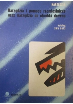 Narzędzia i pomoce rzemieślnicze oraz  narzędzia do obróbki drewna
