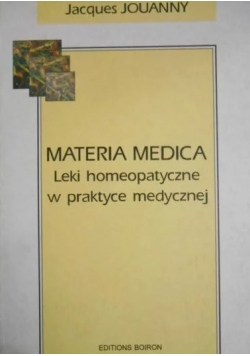 Materia medica Leki homeopatyczne w praktyce medycznej
