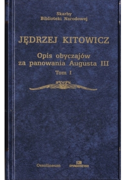 Opis Obyczajów za Panowania Augusta III tom I