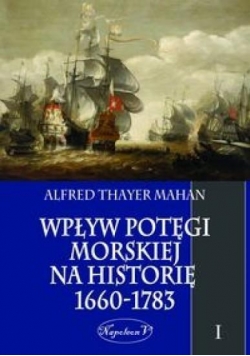 Wpływ potęgi morskiej na historię 1660-1783 T.1