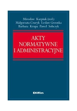 Akty normatywne i administracyjne