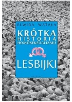 Krótka historia homoseksualizmu. Lesbijki