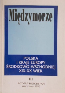 Międzymorze Polska i kraje Europy Środkowo Wschodniej XIX XX wiek