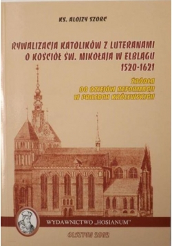 Rywalizacja Katolików z Luteranami o Kościół Świętego Mikołaja w Elblągu