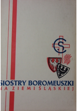 Siostry Boromeuszki na ziemi śląskiej, 1948 r.