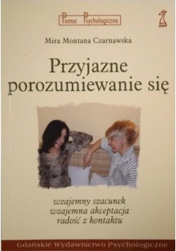 Przyjazne porozumiewanie się wzajemny szacunek wzajemna akceptacja radość z kontaktu