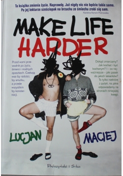 Make Life Harder