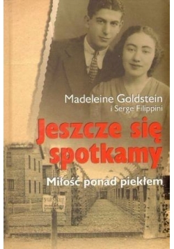 Jeszcze się spotkamy Miłość ponad piekłem