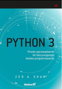 Python 3 Proste wprowadzenie do fascynującego świata programowania