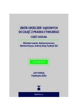 Zbiór orzeczeń sądowych do zajęć z prawa cywilnego. Część ogólna