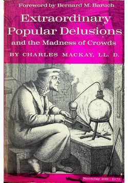 Extraordinary Popular Delusions and the Madness of Crowds reprint z ok 1841r