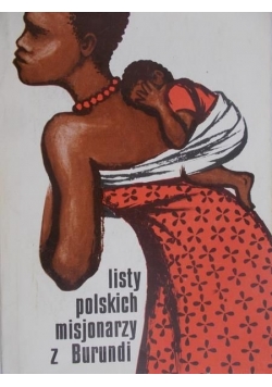 Listy polskich misjonarzy z Burundi