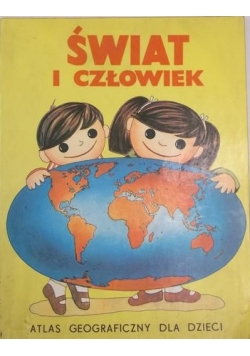 Świat i człowiek Atlas geograficzny