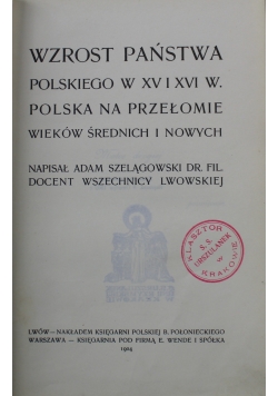 Wzrost państwa polskiego w XV i XVI w. 1904 r.