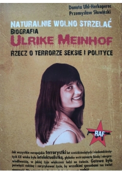 Naturalnie wolno strzelać Biografia Ulrike Meinhof