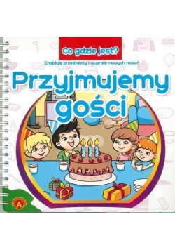 Co gdzie jest? Przyjmujemy gości