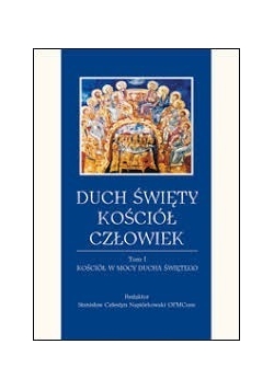 Duch Święty, Kościół, Człowiek. Tom I