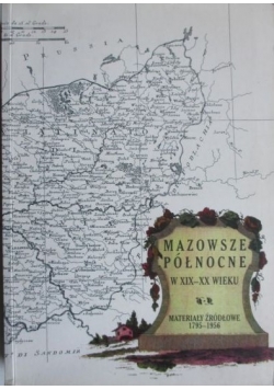 Mazowsze Północne w XIX - XX wieku.