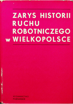 Zarys historii ruchu robotniczego w Wielkopolsce