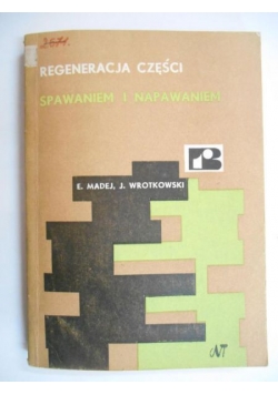 Regeneracja części spawaniem i naprawianiem