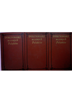 Dykcyonarz uczonych Polaków tom 1 do 3 reprint z 1833 r.