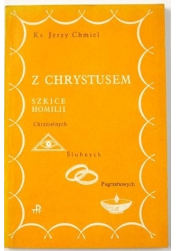 Z Chrystusem. Szkice homilii