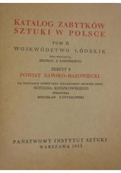 Katalog zabytków sztuki w Polsce, tom II, województwo łódzkie, powiat rawsko-mazowiecki