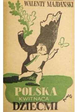 Polska kwitnąca dziećmi  1947 r.