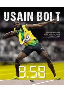 Usain Bolt 9.58 - Autobiog. najszybszego człowieka
