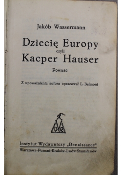 Dziecię Europy czyli Kacper Hauser 1930 r.