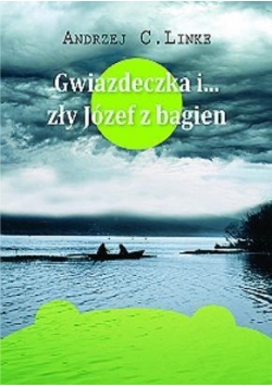 Gwiazdeczka i zły Józef z bagien