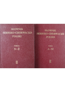 Słownik Serbsko Chorwacko Polski tom I i II