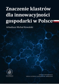 Znaczenie klastrów dla innowacyjności gospodarki w Polsce