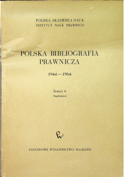 Polska Bibliografia Prawnicza Zeszyt 6 1944 1964