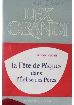 Lex Orandi la Fete de Paques dans i Eglise des Peres