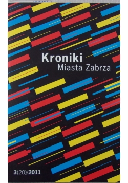 Kroniki Miasta Zabrza, Nr 3, 2011