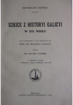 Szkice z historyi Galicyi w XIX wieku, 1913r.