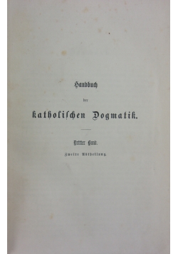 Handbuch der katolischen dogmatik, 1901r.