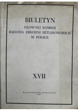 Biuletyn głównej komisji badania zbrodni hitlerowskich w Polsce XVII