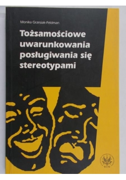 Tożsamościowe uwarunkowania posługiwania się stereotypami