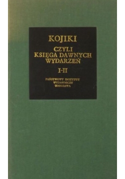 Kojiki czyli księga dawnych wydarzeń Tom I do II